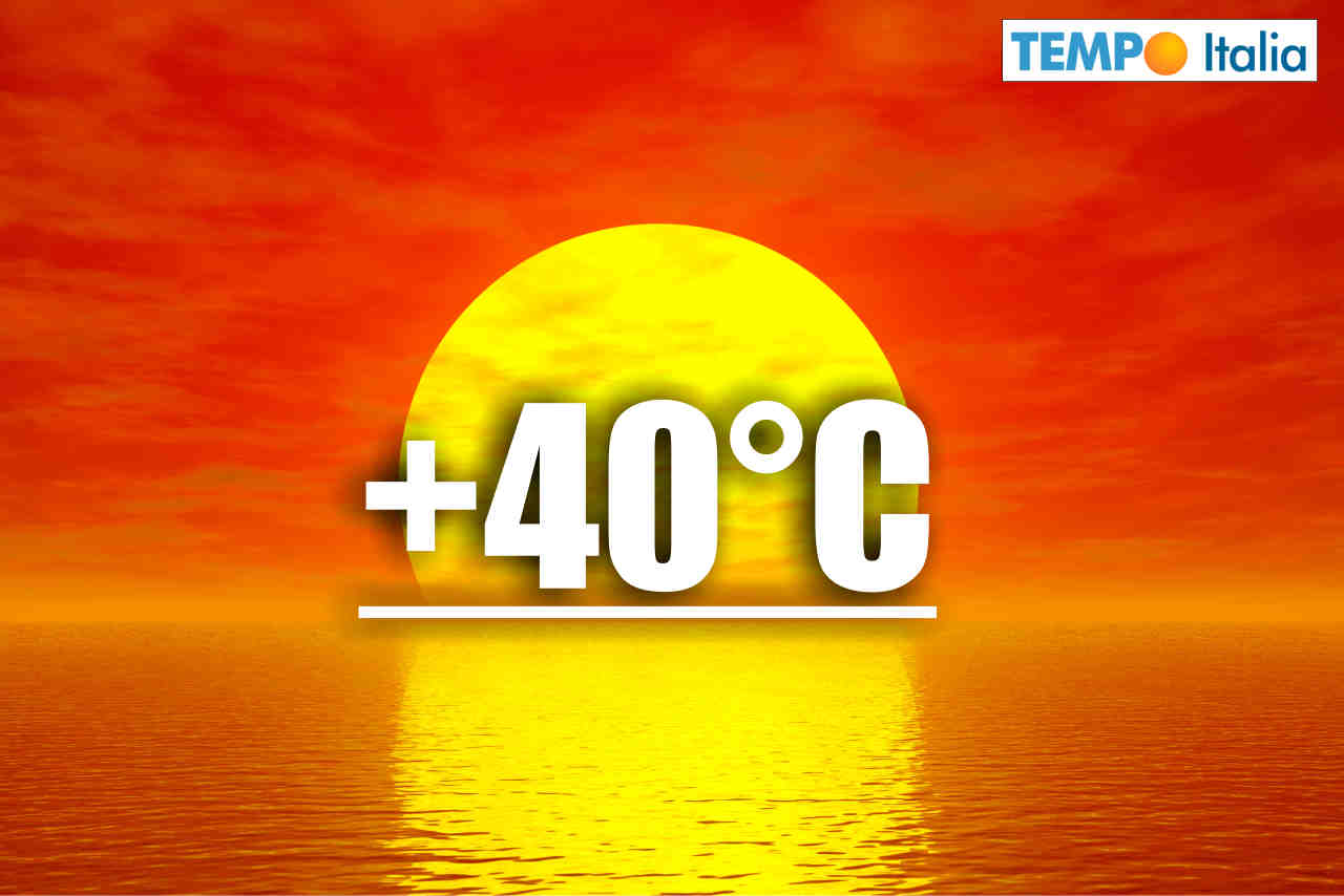 Meteo davvero estremo fin sino i 40 gradi