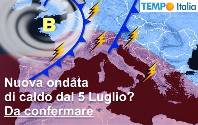 Notevole refrigerio, ma nuovo meteo estremo: altra forte ondata di caldo a Luglio 30 Notevole refrigerio, ma nuovo meteo estremo: altra forte ondata di caldo a Luglio