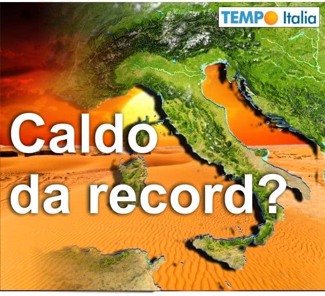 METEO ITALIA: grave ondata di caldo alle porte d’Italia