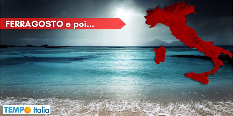 Meteo di Ferragosto e poi