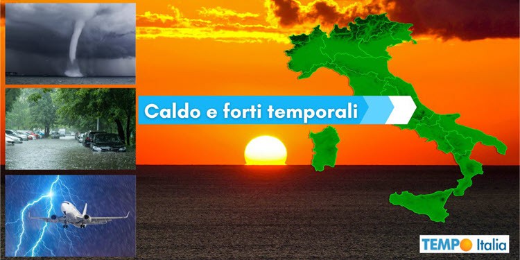 Meteo prossima settimana: caldo africano con forti temporali in varie regioni