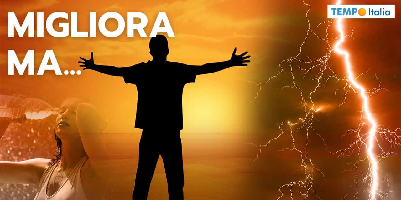 Meteo Italia una ferita estrema laddove c’è stato grave maltempo, ma migliora. Attenzione ai temporali