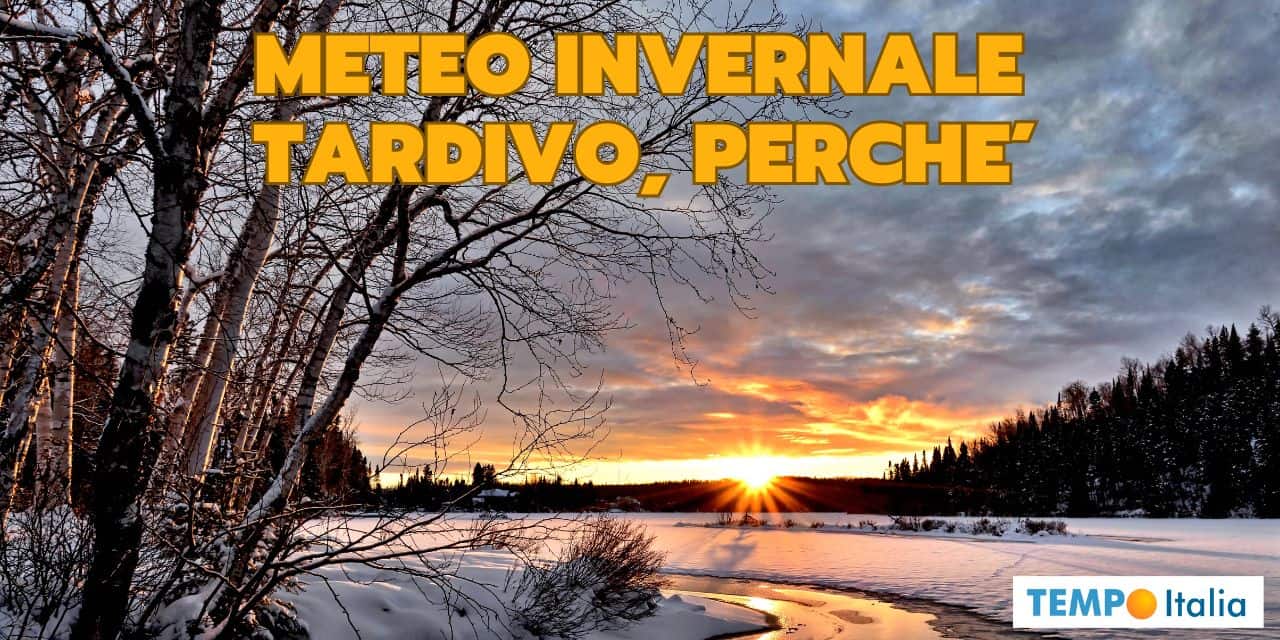 Meteo invernale arriva sempre più tardi in Italia