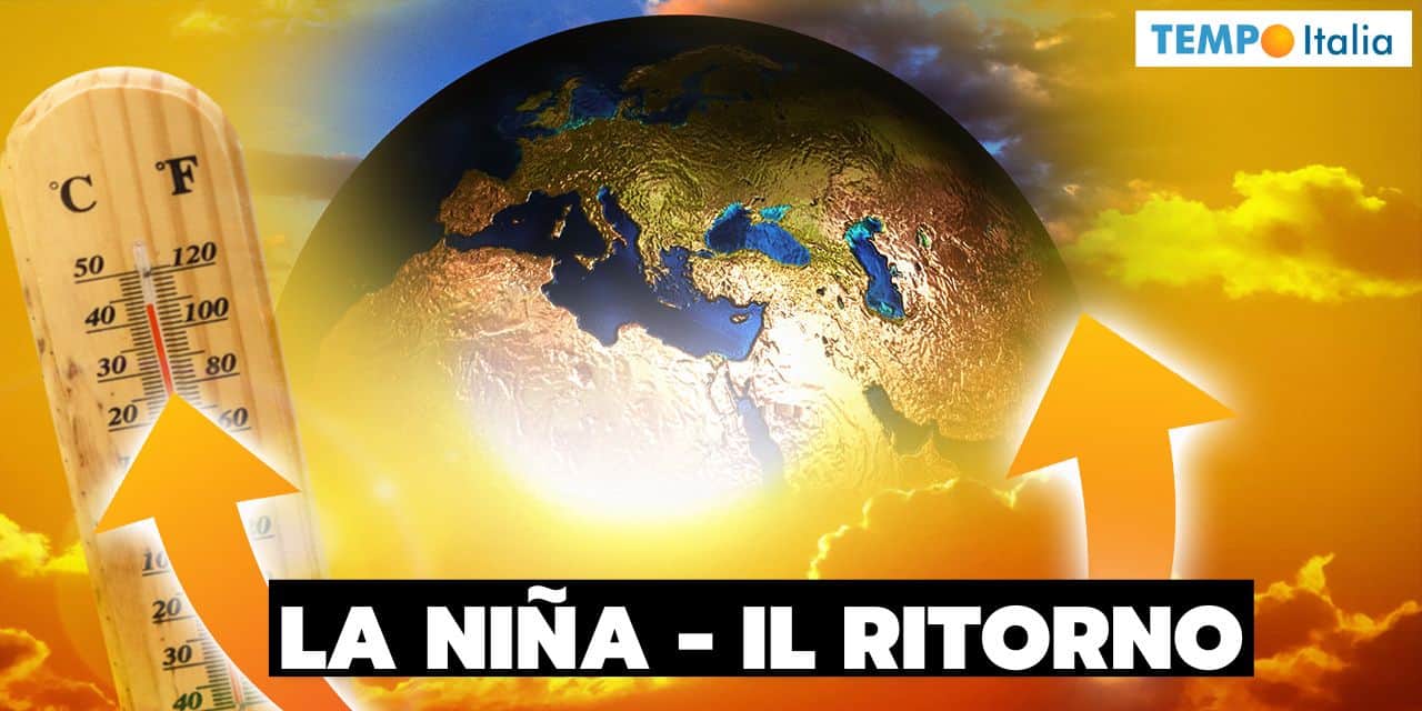 La Niña e le sue conseguenze meteo per l’Italia nei prossimi mesi 2 La Niña e le sue conseguenze meteo per l’Italia nei prossimi mesi