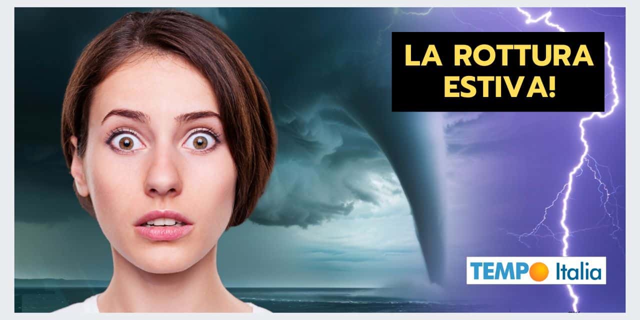 ROTTURA DELL’ESTATE: occhio al meteo di FINE AGOSTO