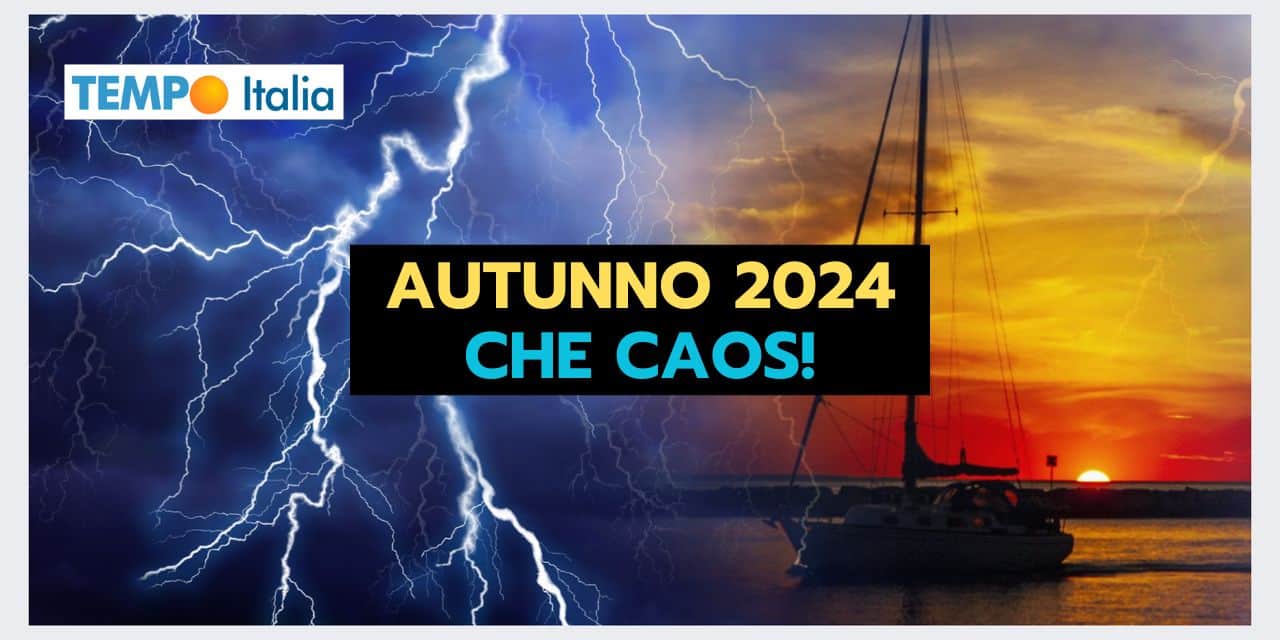 Autunno 2024: quadro meteo ingarbugliato