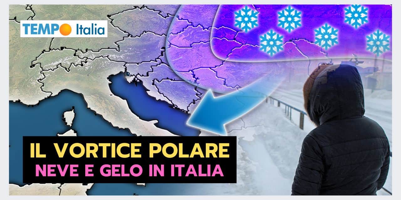 VORTICE POLARE: attore protagonista del meteo invernale