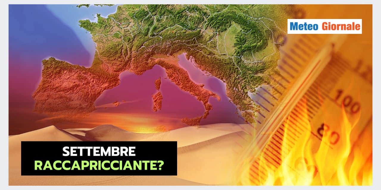 Meteo Settembre: scenari poco incoraggianti
