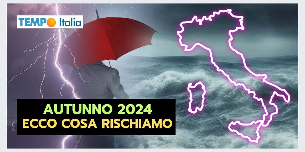 AUTUNNO 2024: una stagione piena di sorprese meteo