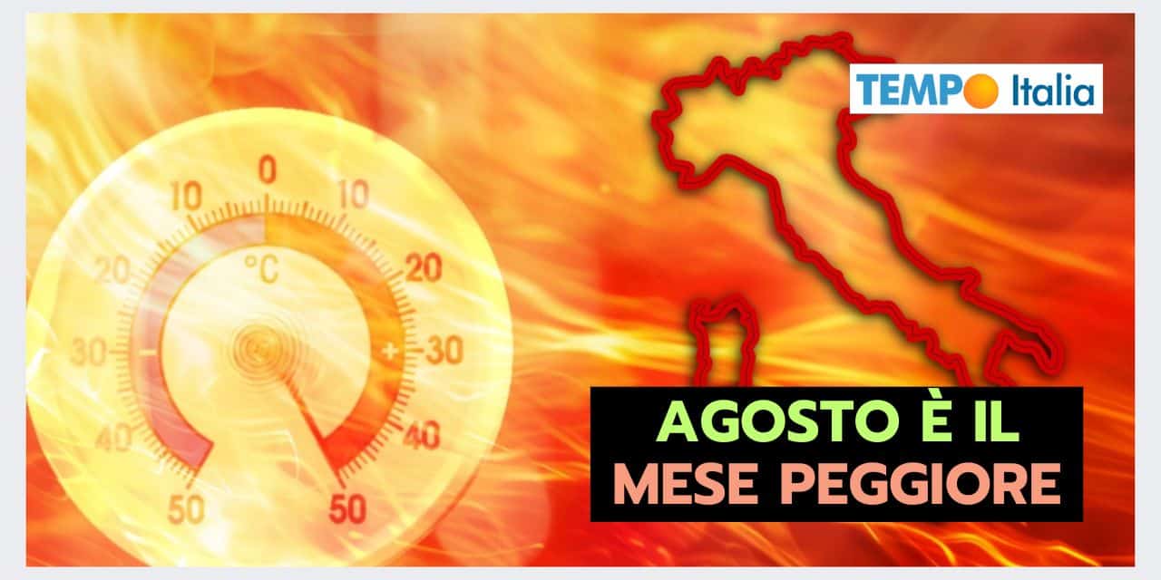 AGOSTO: un mese dove il meteo è diventato PESSIMO
