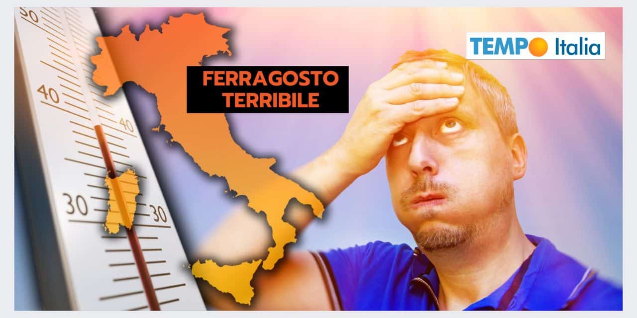 Settimana di FERRAGOSTO dal meteo TERRIBILE, ma poi…