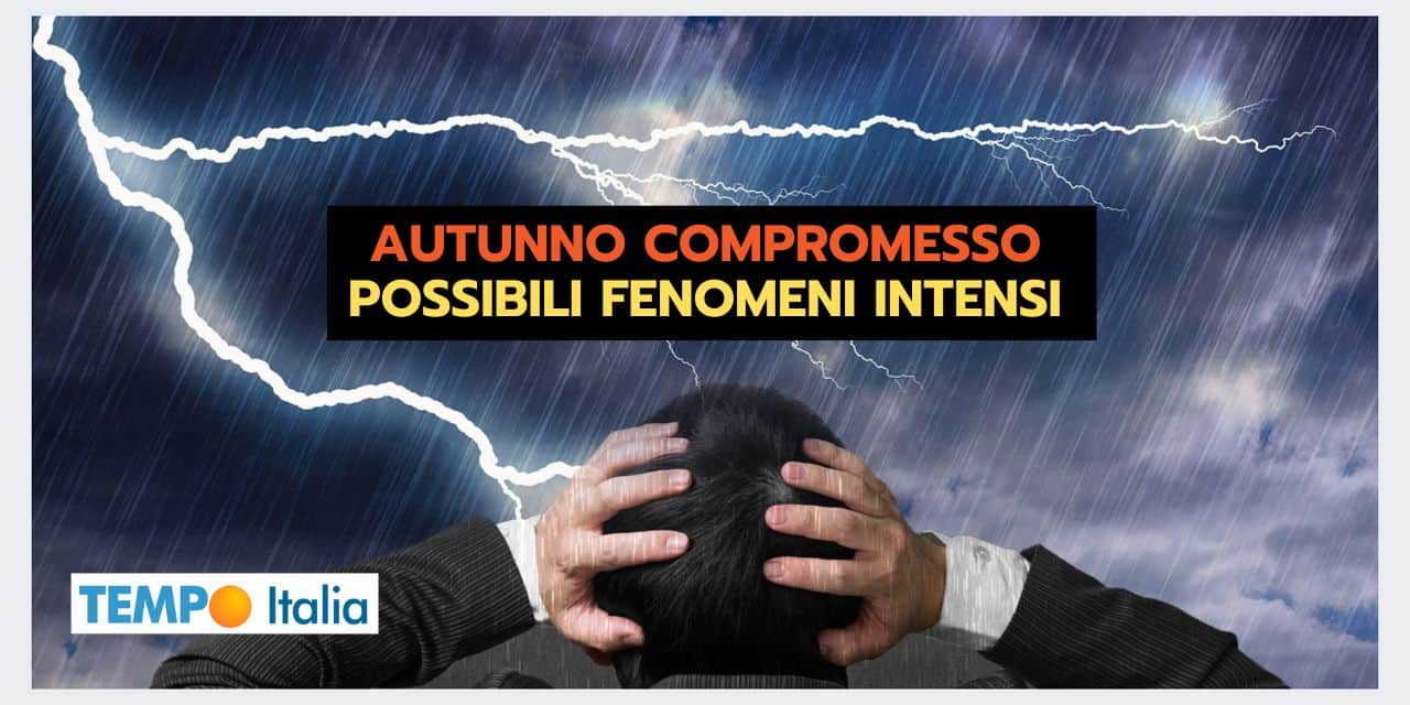 AUTUNNO COMPROMESSO dal meteo estivo bollente