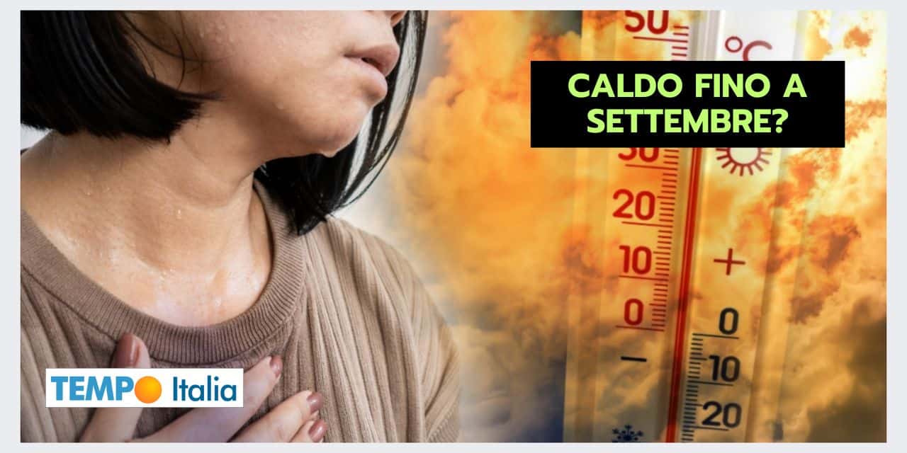 ONDATE di CALORE a Settembre? Ipotesi meteo non remota