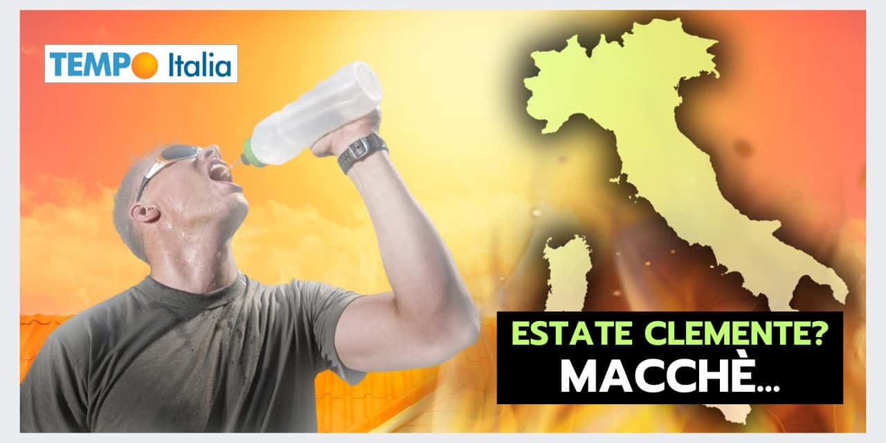 Estate 2024 INGANNEVOLE: dal meteo fresco a quello INFERNALE