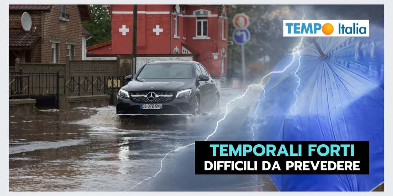 Previsioni meteo inaffidabili? No ma coi temporali è difficile…