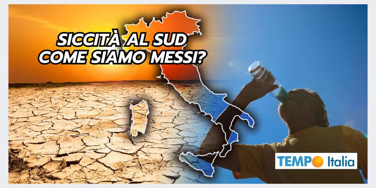 Siccità al Sud: gli sviluppi meteo