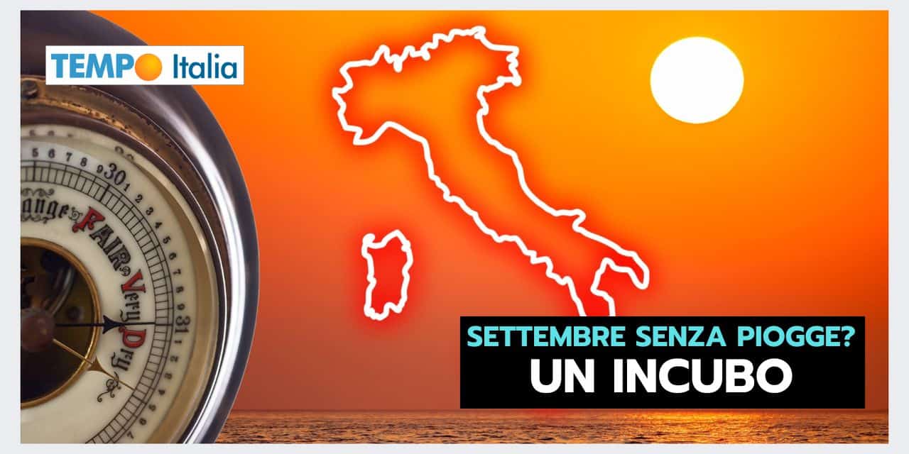 Settembre senza piogge? Un incubo meteo