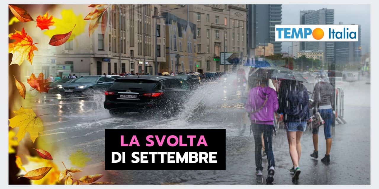 A Settembre arriva la svolta meteo tanto sospirata 2 Copia di Copia di BOMBE DI GRANDINE 2024 08 26T164959.228