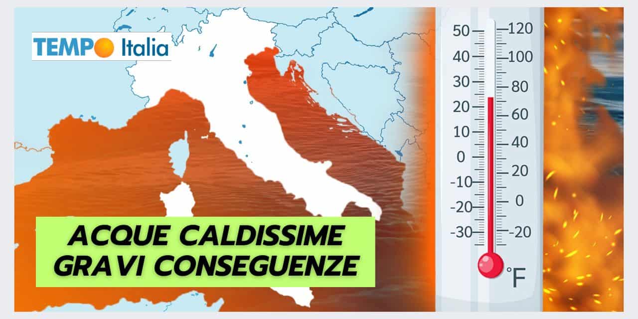 Mari bollenti: non solo gravi conseguenze meteo!