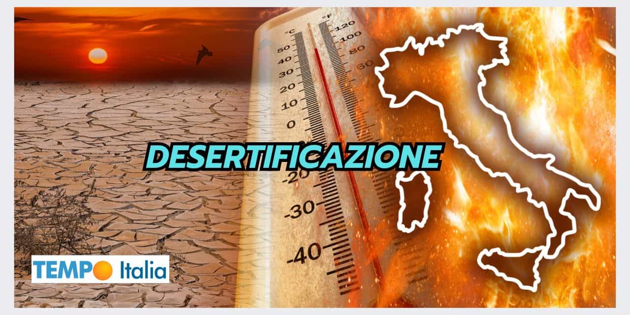 DESERTIFICAZIONE: un serio problema meteo climatico