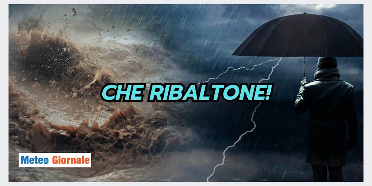 Evoluzione meteo: prepariamoci a un ribaltone impressionante
