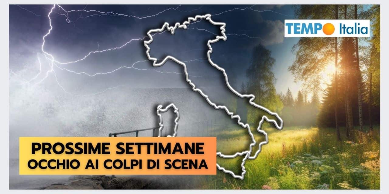 Meteo prossime settimane: prepararsi a…