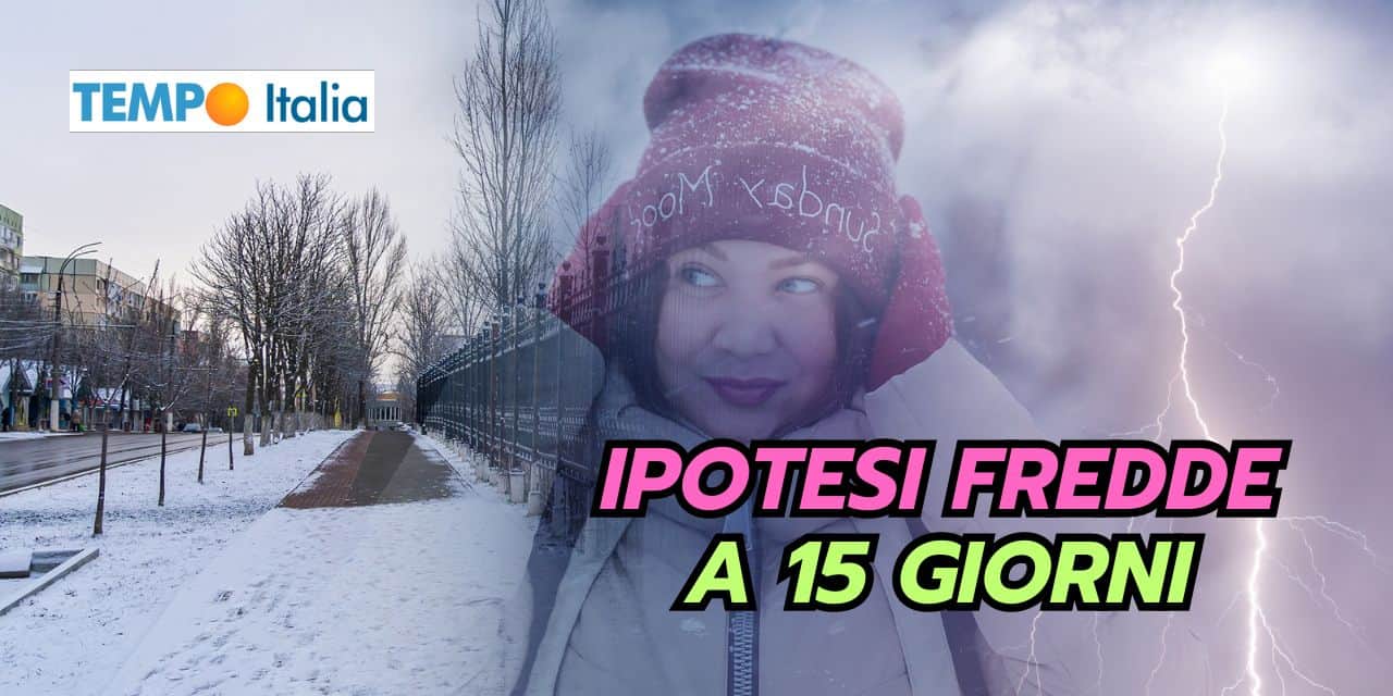 Tendenze meteo 15 giorni e oltre: primo FREDDO DI STAGIONE? 2 BOMBE DI GRANDINE 3 2