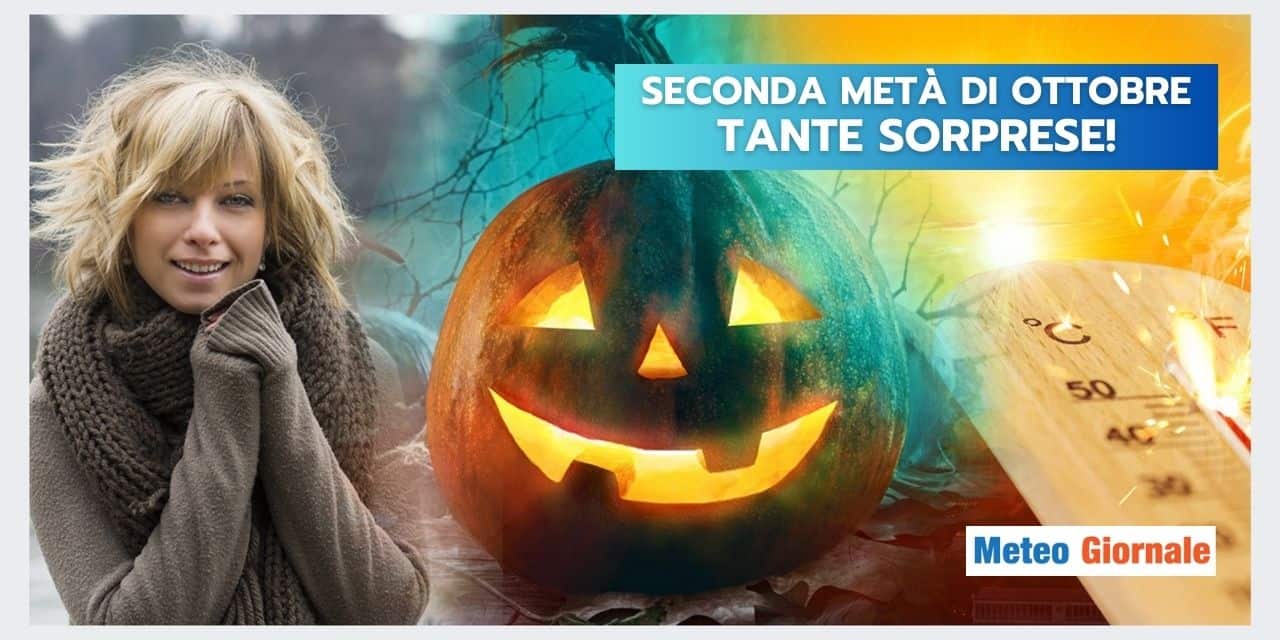 Attenzione alla seconda metà di Ottobre, aggiornamenti meteo sorprendenti