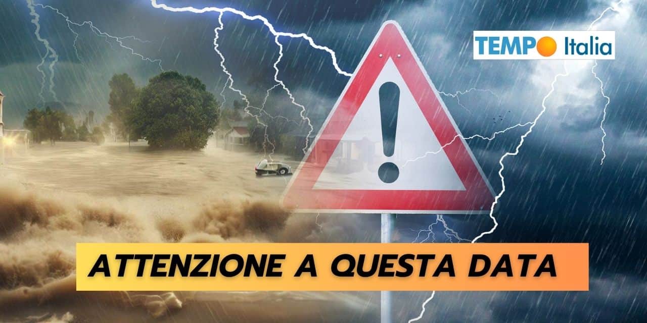 Meteo Ultimissime: attenzione a QUESTA DATA, ecco perché