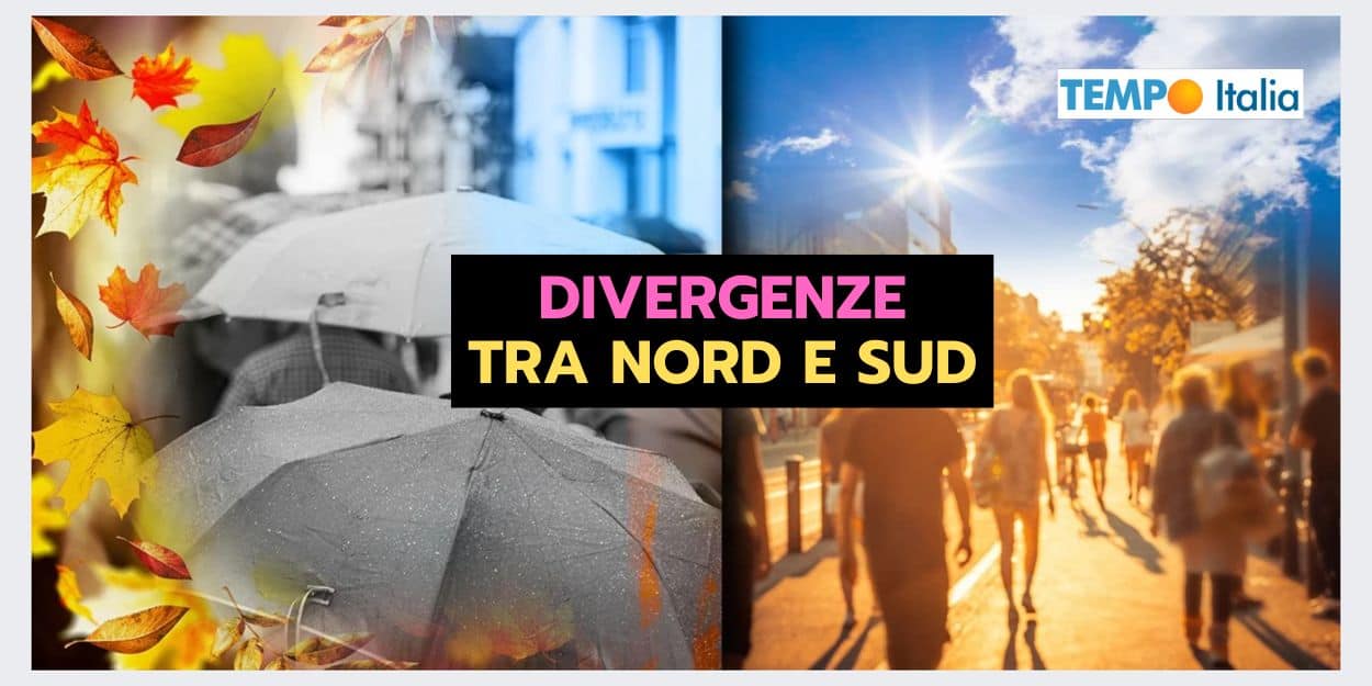 Meteo settimana: SCONCERTANTI DIVERGENZE tra Nord e Sud, cosa sta succedendo