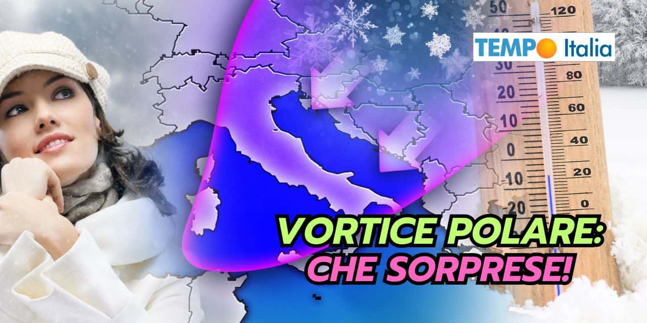 Vortice Polare: un sacco di sorprese meteo in arrivo! 2 VORTICE POLARE CHE SORPRESE