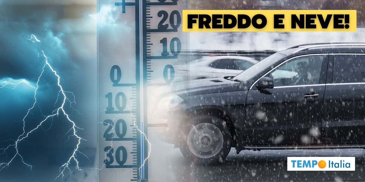 Meteo: che capitombolo! Freddo e neve all’improvviso
