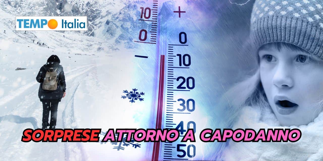 Meteo fine anno: festività ricche di NEVE 2 sorprese attorno a capodanno