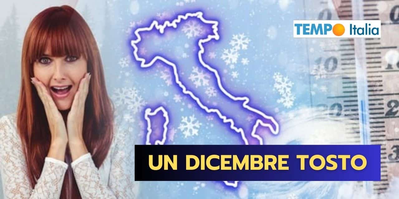 Seconda metà di Dicembre dal meteo tosto