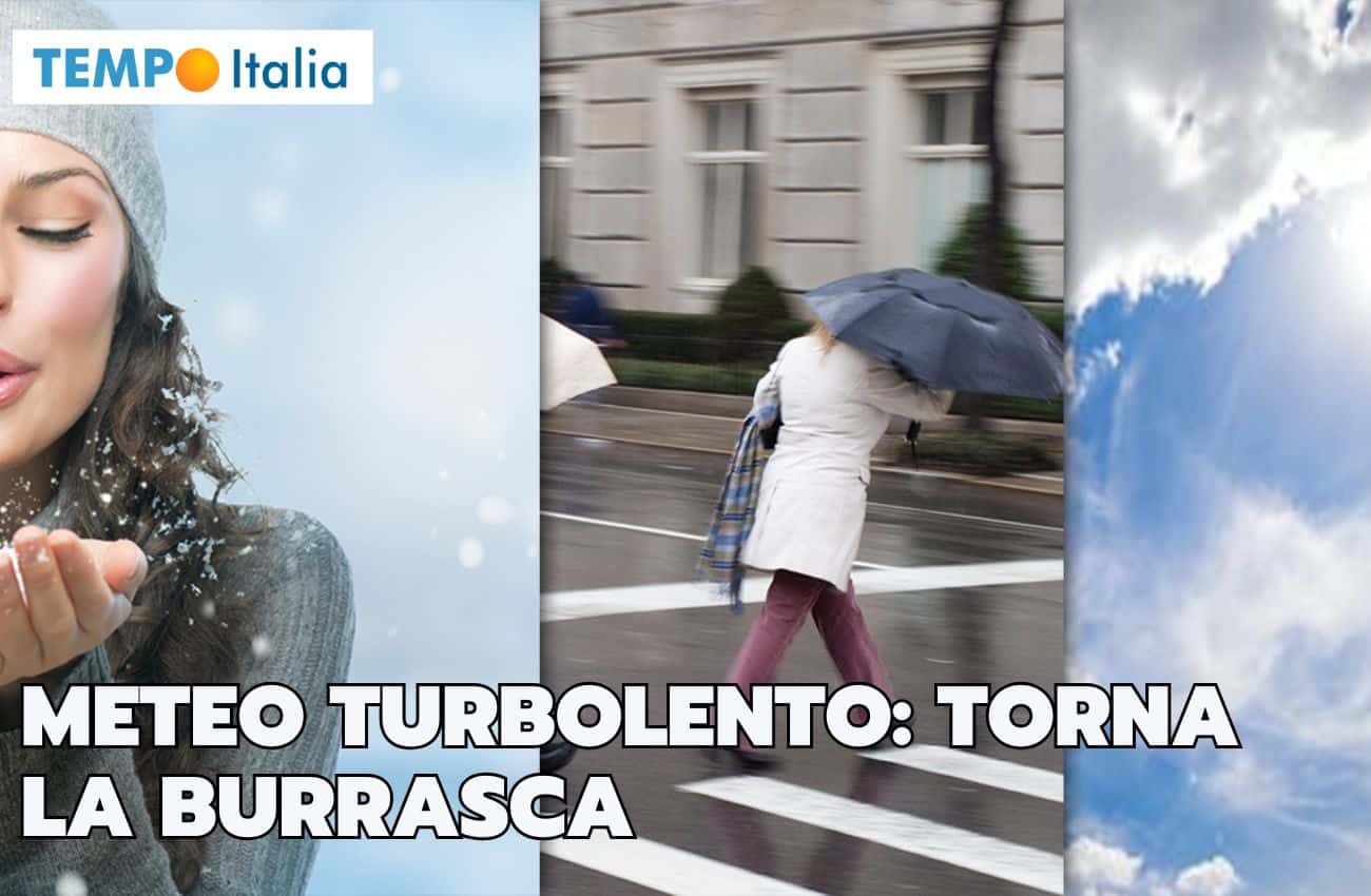 Meteo turbolento: neve, pioggia e burrasche di ritorno