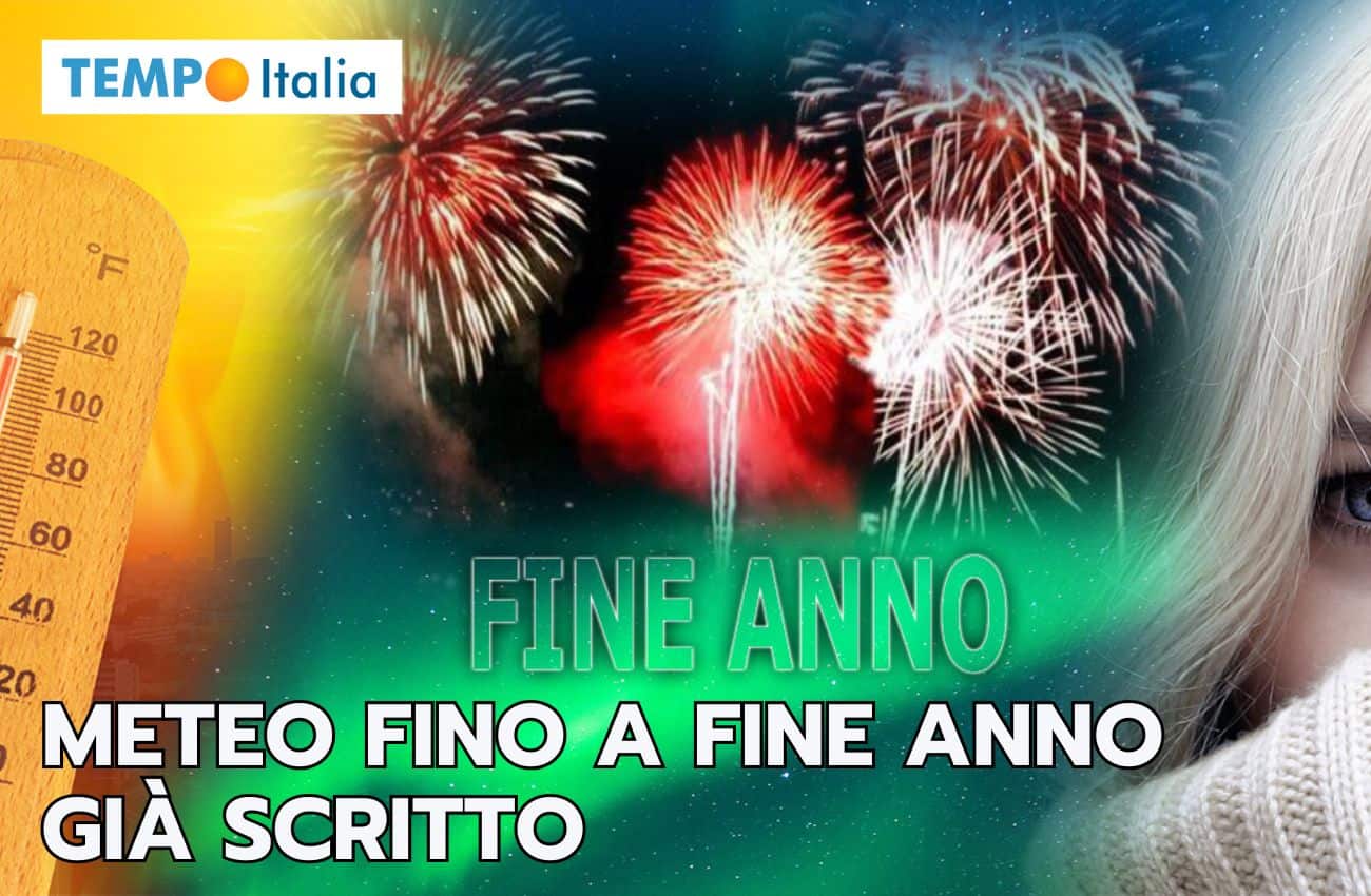 Meteo: il tempo fino a fine anno è già scritto e segnato