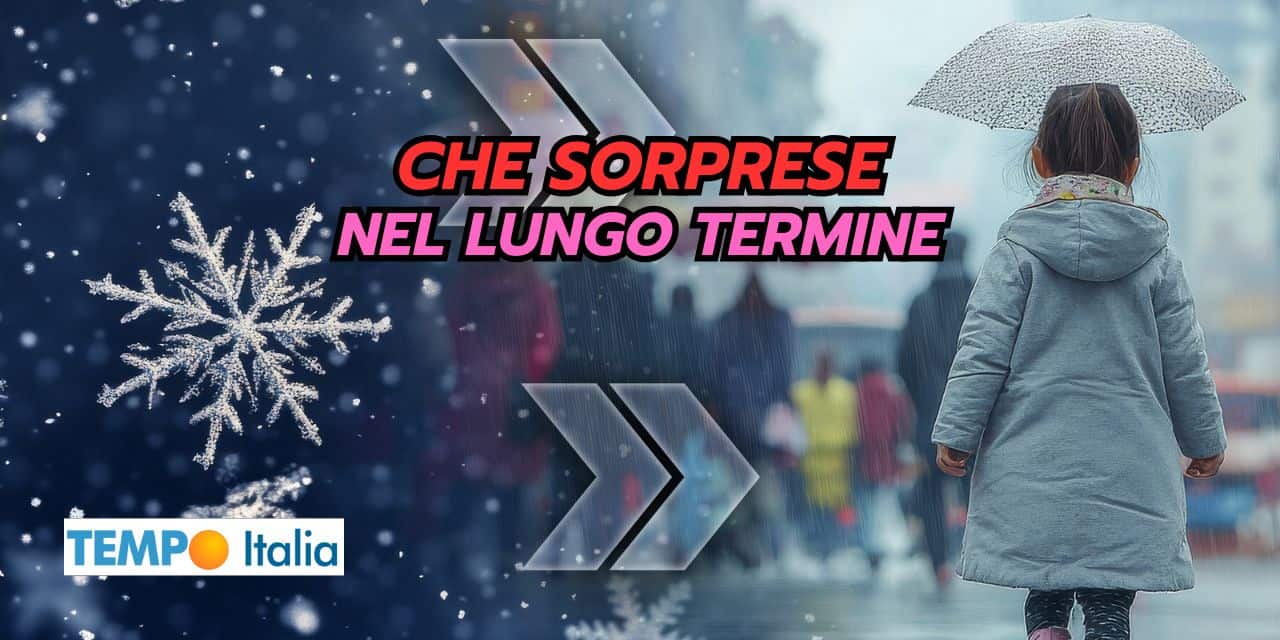 Sorprese meteo nel lungo termine, scopri di più