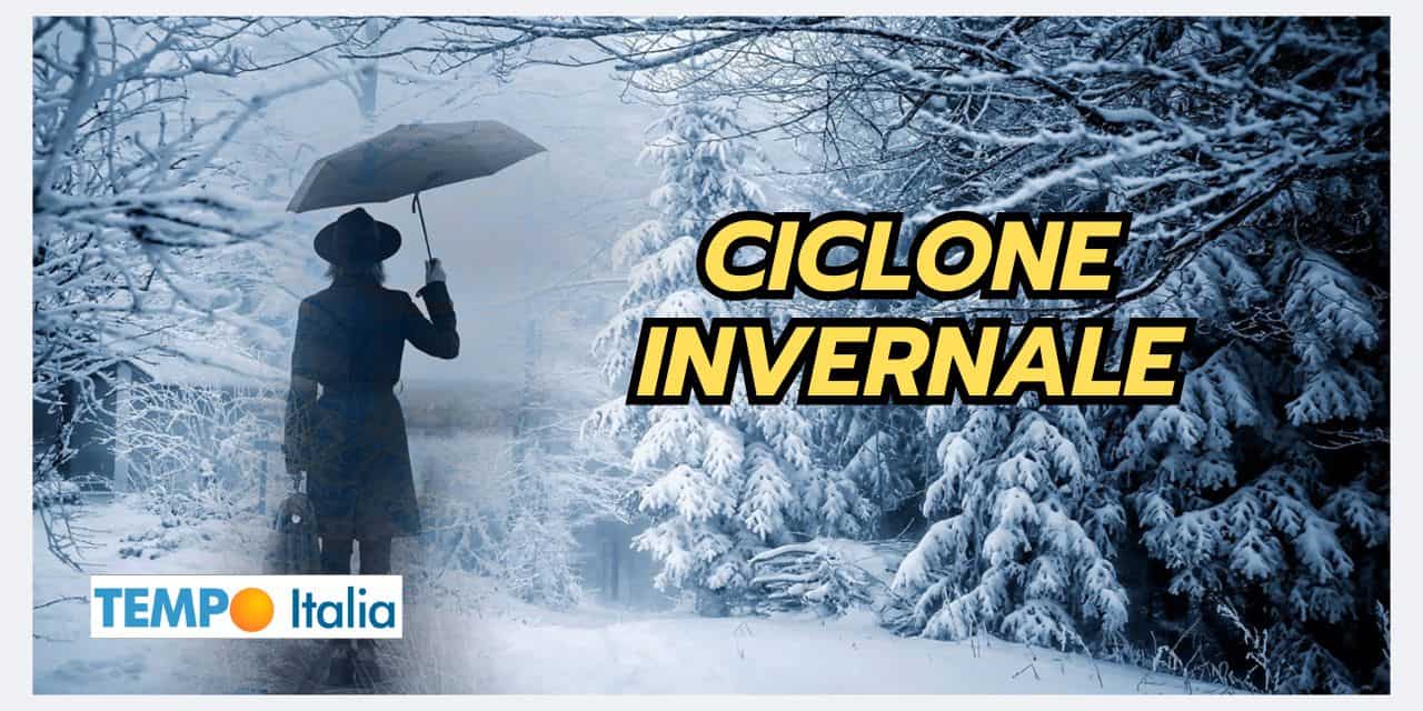 CICLONE in arrivo: NEVE a bassa quota, meteo invernale