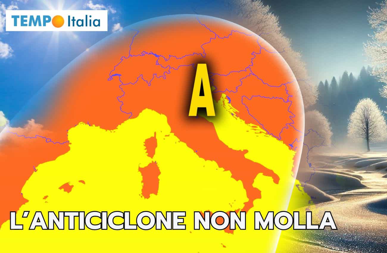 Meteo: l’ANTICICLONE non molla, GENNAIO è suo