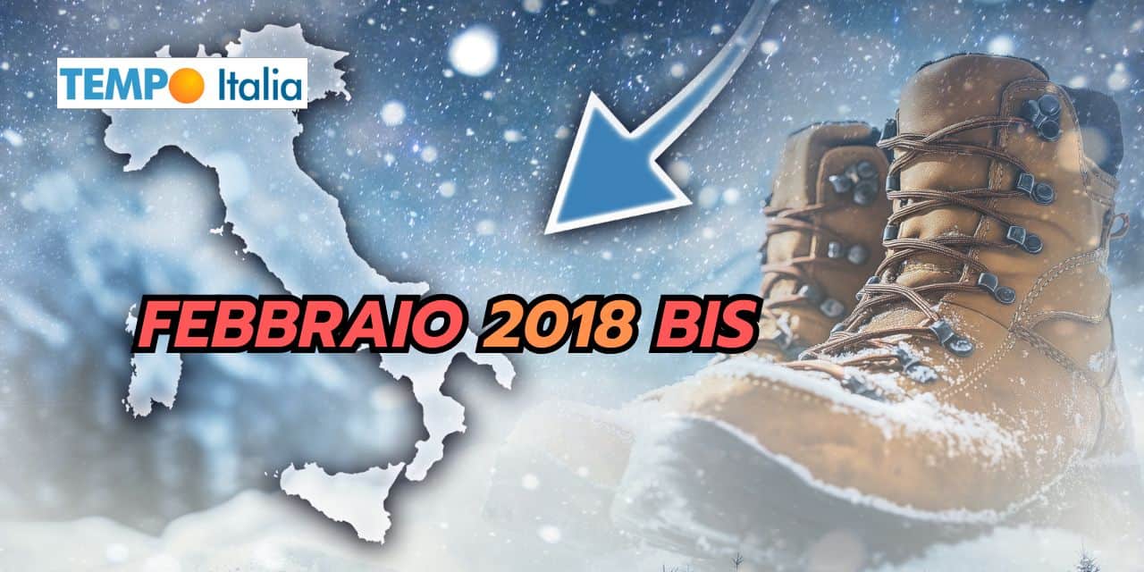 Meteo: ci sarà un nuovo FEBBRAIO 2018, con gelo e neve TARDIVI 2 febbraio 2501