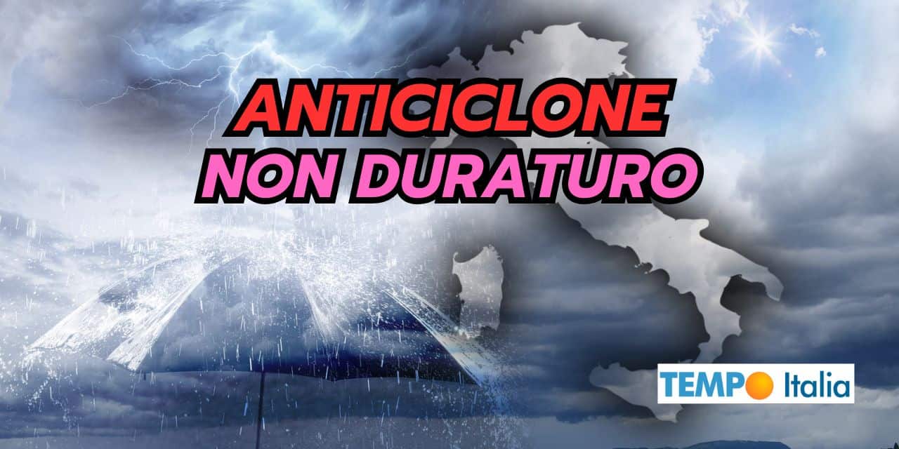 Alta Pressione a lungo? Ma no! Cambia tutto nel meteo da questa data 2 anticiclone 1902