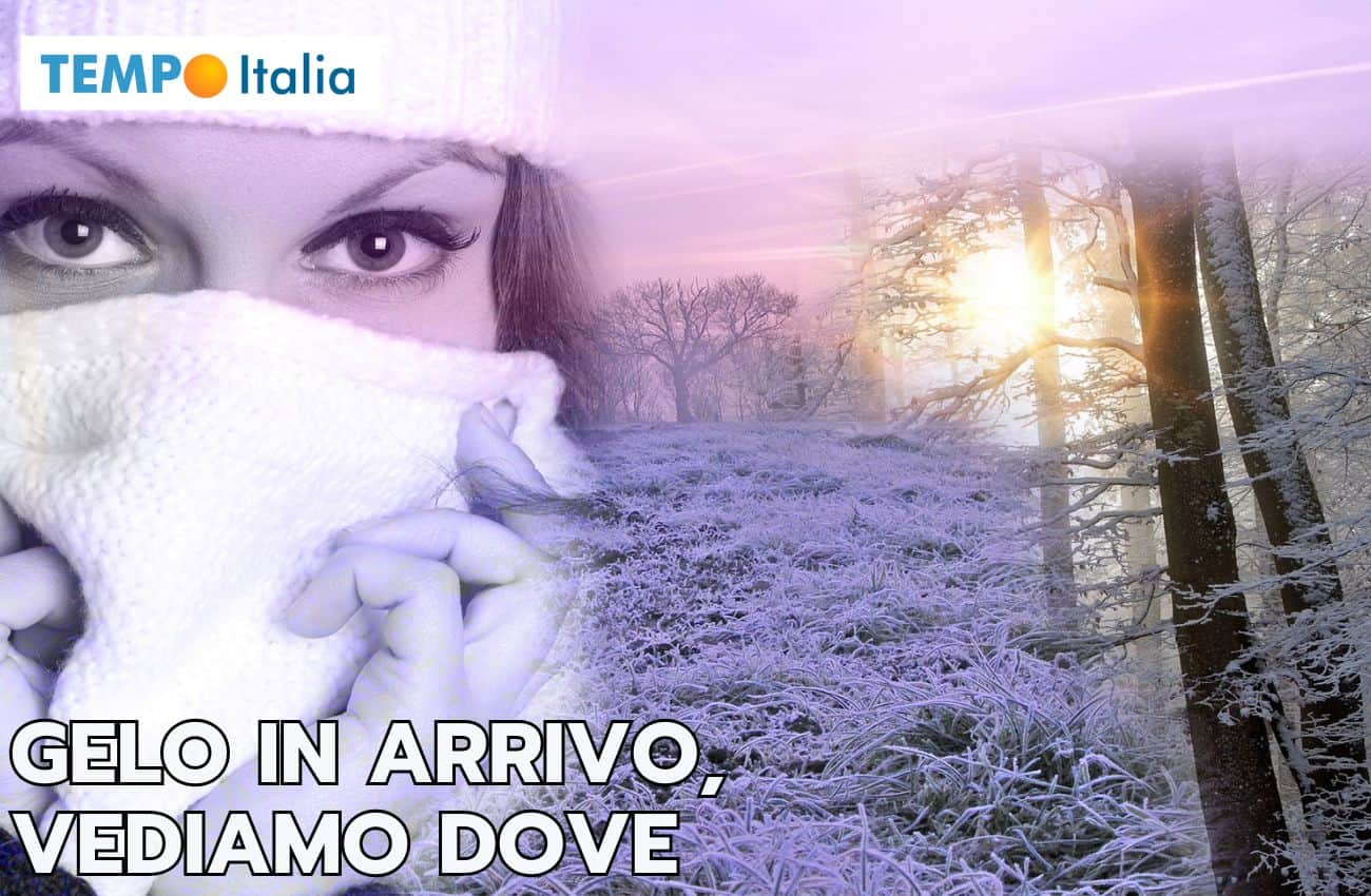 Meteo: il GELO in arrivo, vediamo dove