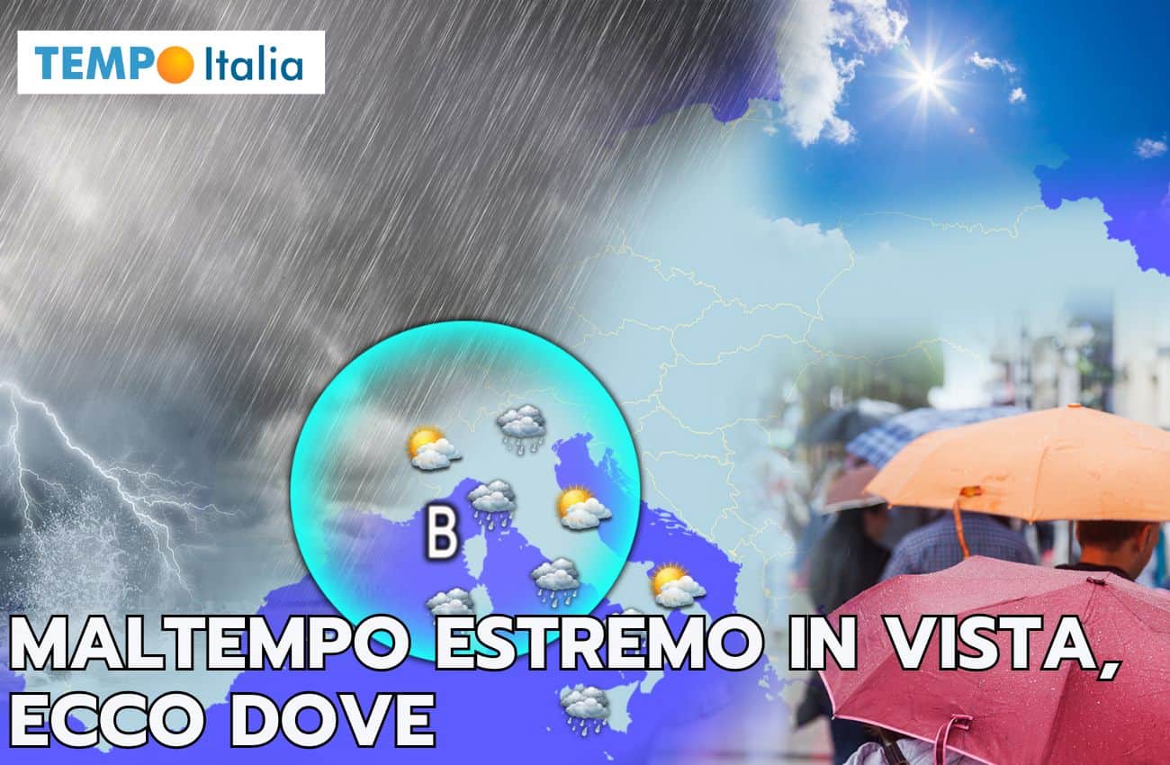 Meteo: nuovo MALTEMPO ESTREMO in arrivo, vediamo dove