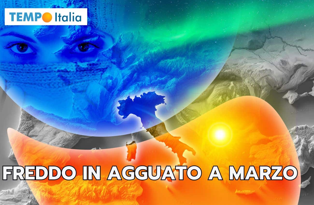 Meteo prima parte di Marzo: l’inverno non si dà per vinto, freddo in agguato