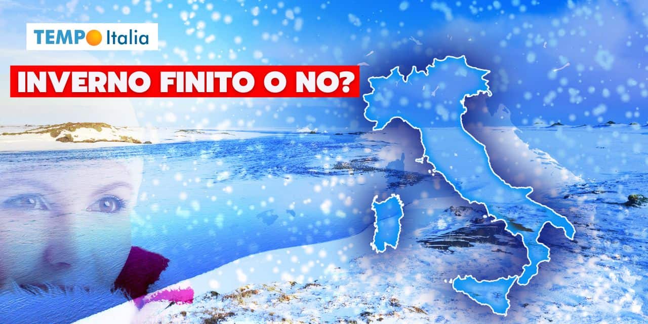 Meteo: l'Inverno è finito, oppure no? 2 inverno finito meteo 2802