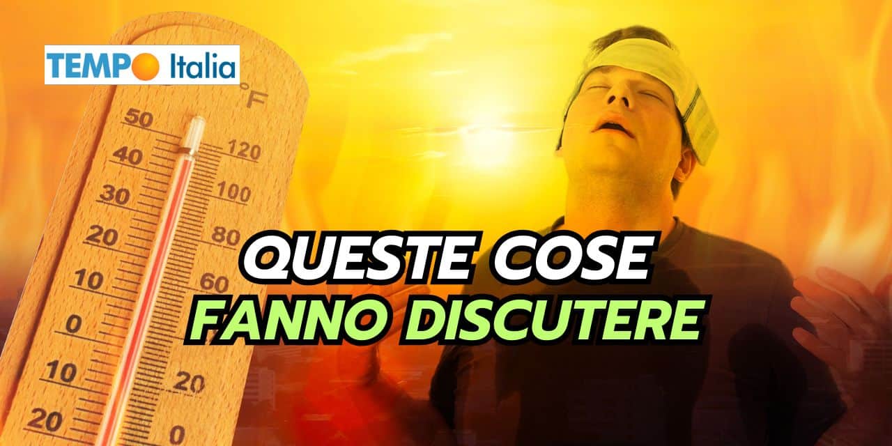 Un quadro meteo che desta inquietudine: l’Estate che verrà