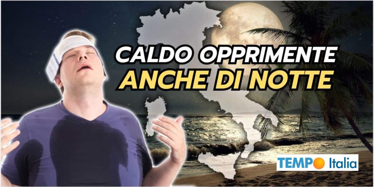 Meteo tropicale: non si respirerà nemmeno di notte