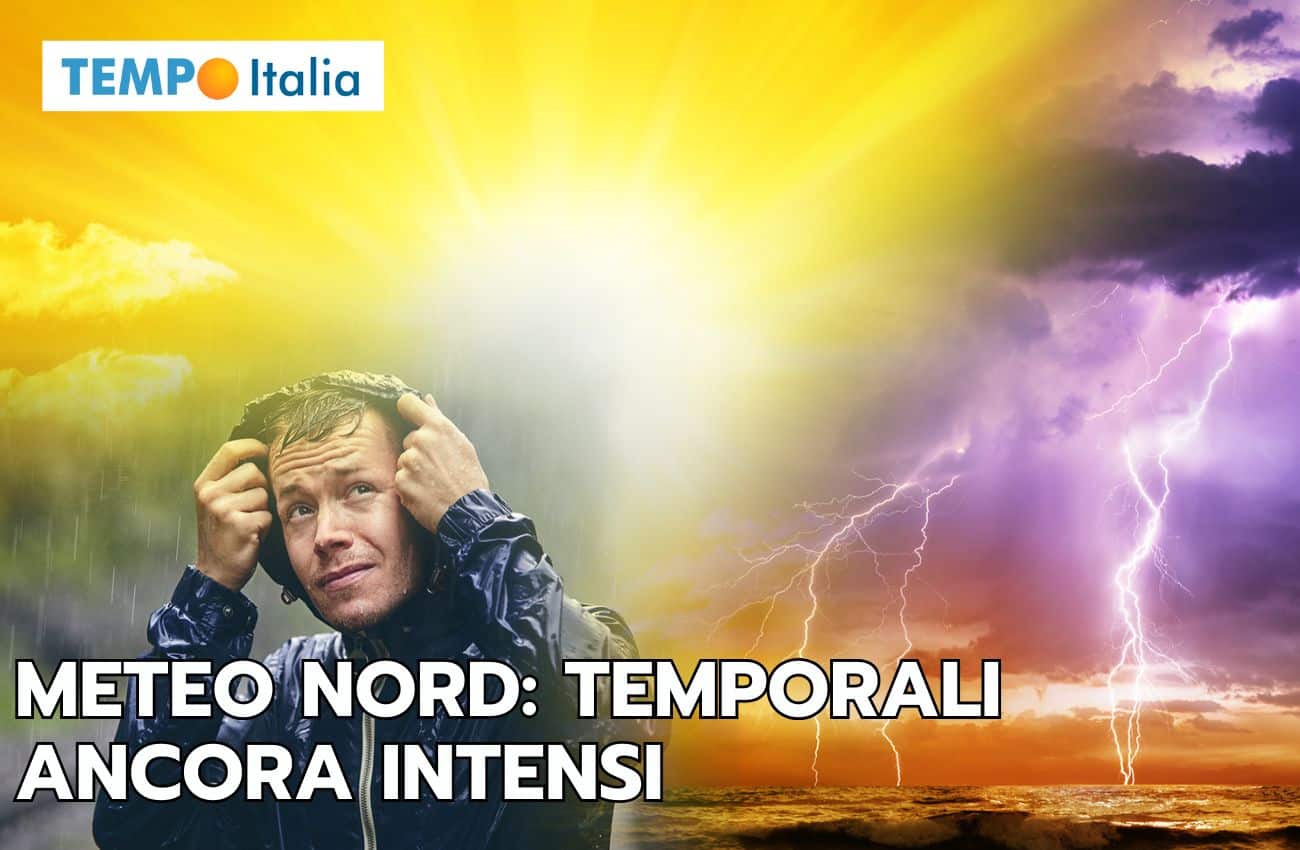 Meteo Nord Italia: attenzione ancora ai temporali localmente intensi