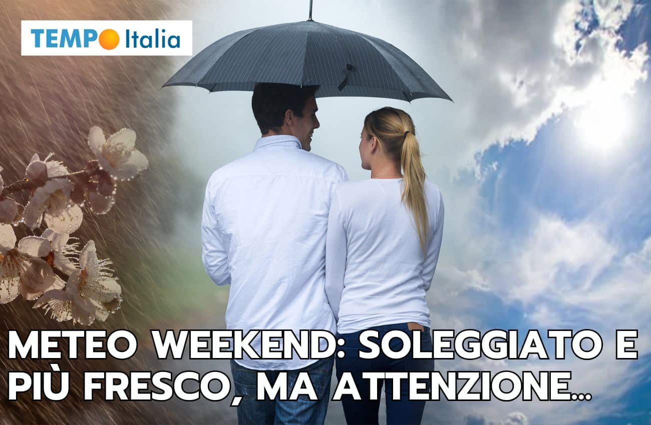 Meteo weekend: soleggiato, ma occhio al fresco e qualche temporale