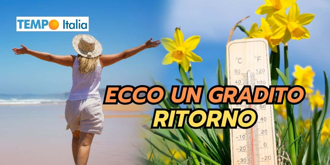 Meteo: pronti per un gradito ritorno? Vi sveliamo i dettagli